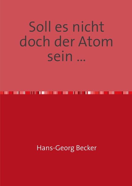 Cover von Soll es nicht doch der Atom sein …