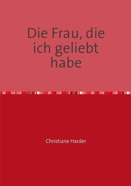 Cover von Die Frau, die ich geliebt habe