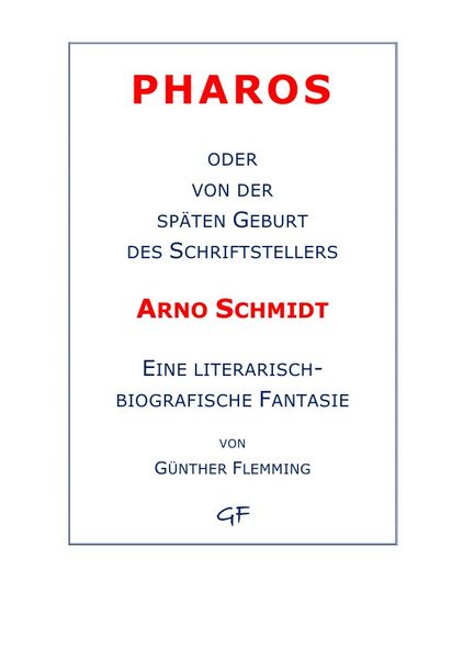 Cover von Pharos oder von der späten Geburt des Schriftstellers Arno Schmidt