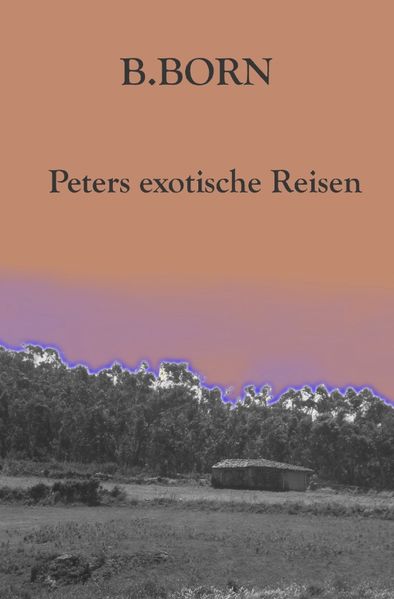 Cover von Peters exotische Reisen