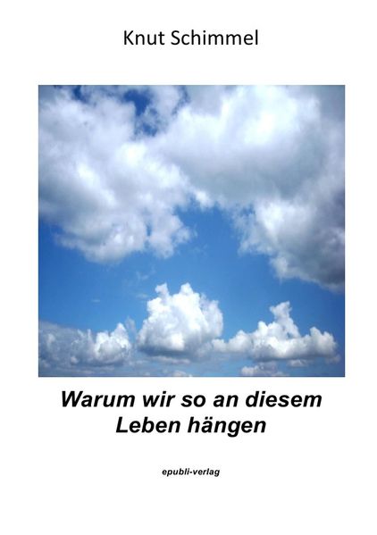 Cover von Warum wir so an diesem Leben hängen