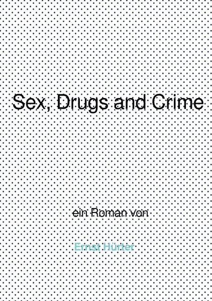 Cover von Sex, Drugs and Crime