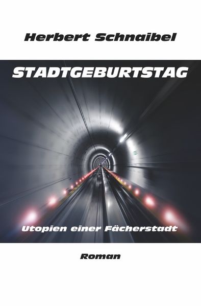Cover von Badische Geschichten / Stadtgeburtstag – Utopien einer Fächerstadt – Roman