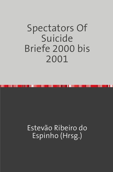 Cover von Spectators Of Suicide Briefe 2000 bis 2001