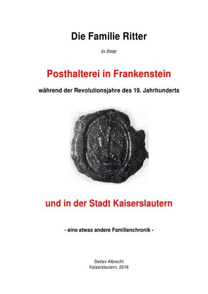 Cover von Die Familie Ritter in ihrer Posthalterei in Frankenstein und in der Stadt Kaiserslautern