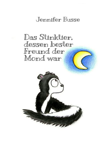 Cover von Das Stinktier, dessen bester Freund der Mond war