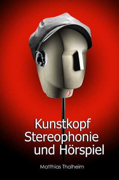 Cover von Kunstkopf-Stereophonie und Hörspiel