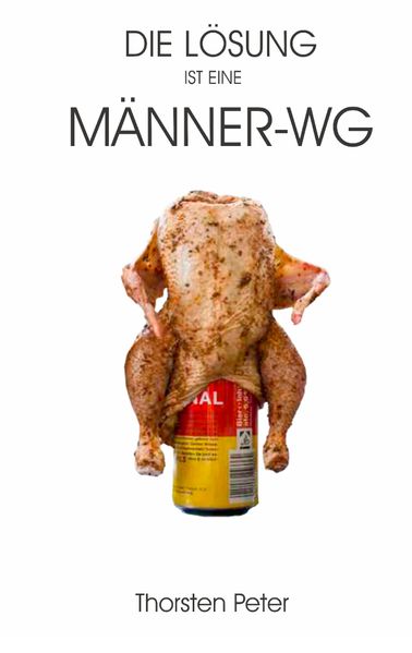 Cover von Die Lösung ist eine Männer-WG