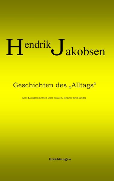 Cover von Geschichten des Alltags – 8 Kurzgeschichten über Männer, Frauen und Kinder
