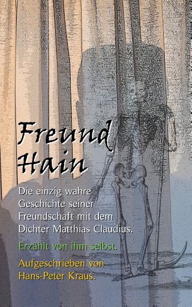 Cover von Freund Hain – Die einzig wahre Geschichte seiner Freundschaft mit dem Dichter Matthias Claudius. Erzählt von ihm selbst.