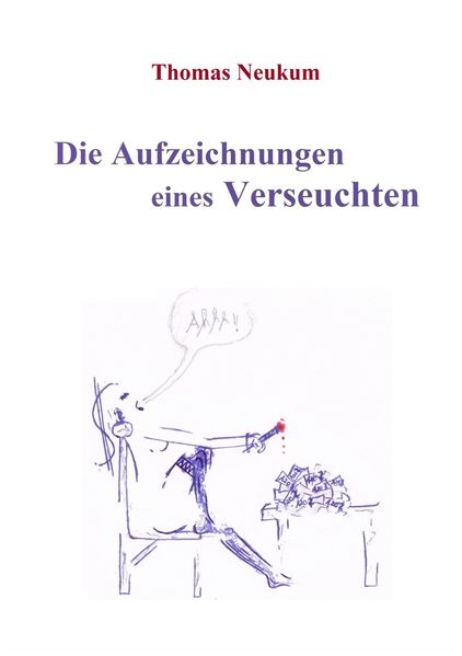 Cover von Die Aufzeichnungen eines Verseuchten