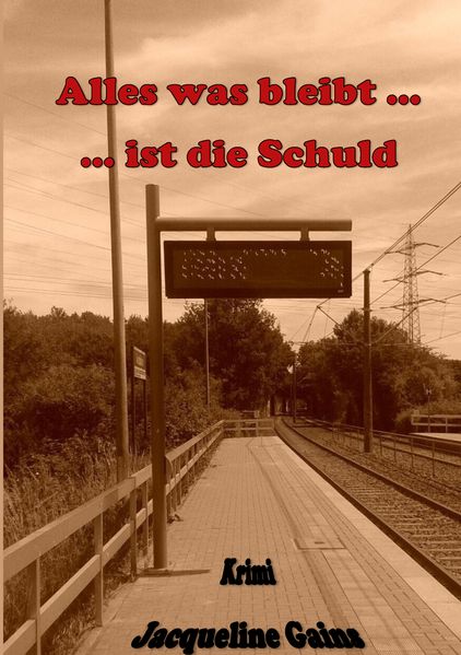 Cover von Alles was bleibt … … ist die Schuld