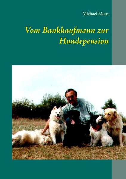 Cover von Vom Bankkaufmann zur Hundepension