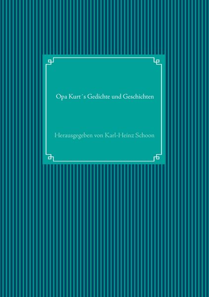 Cover von Opa Kurt´s Gedichte und Geschichten