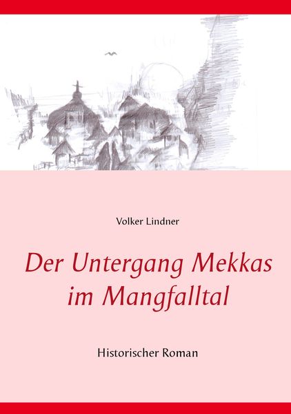 Cover von Der Untergang Mekkas im Mangfalltal
