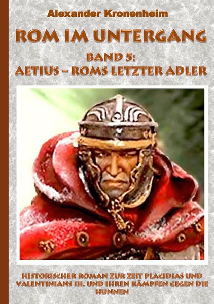 Cover von Rom im Untergang Band 5: Aetius – Roms letzter Adler