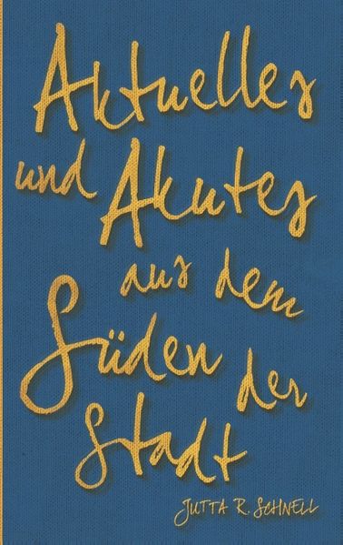 Cover von Aktuelles und Akutes aus dem Süden der Stadt