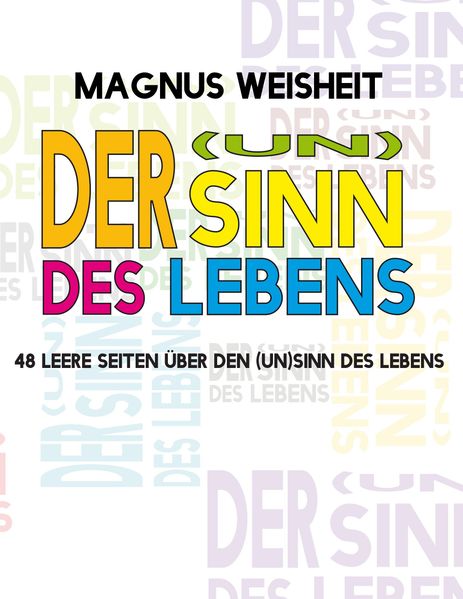 Cover von Der (Un)Sinn des Lebens