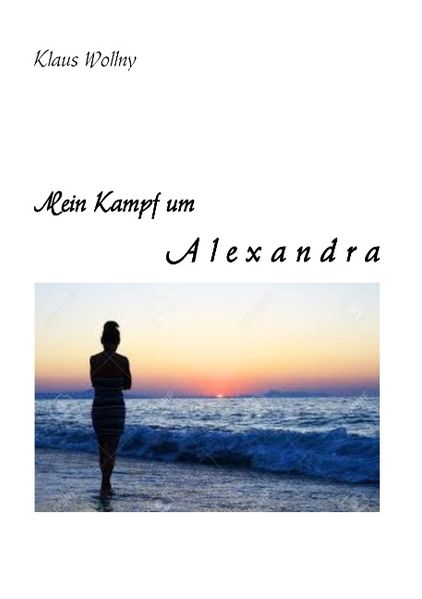 Cover von Mein Kampf um Alexandra