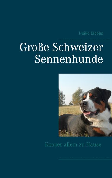 Cover von Große Schweizer Sennenhunde – Kooper allein zu Hause