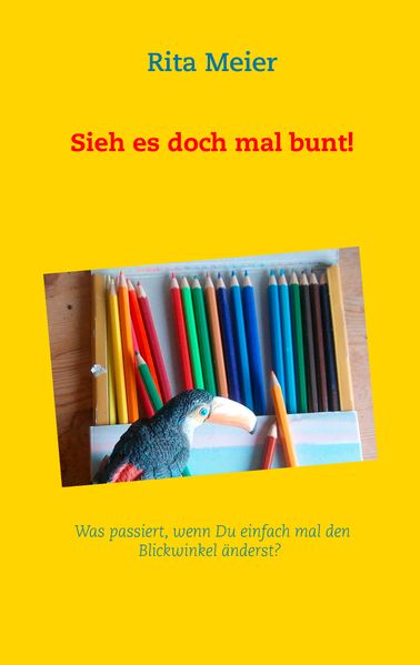 Cover von Sieh es doch mal bunt!
