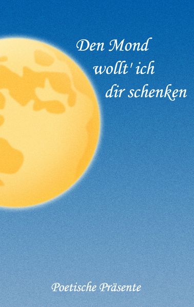 Cover von Den Mond wollt‘ ich dir schenken