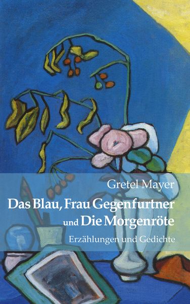 Cover von Das Blau, Frau Gegenfurtner und Die Morgenröte