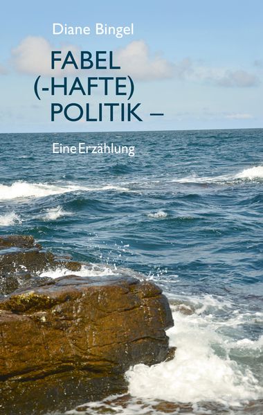 Cover von Fabel (-hafte) Politik – Eine Erzählung