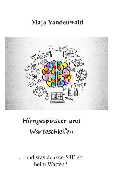 Cover von Hirngespinster und Warteschleifen