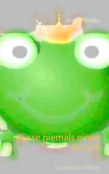 Cover von Küsse niemals einen Frosch