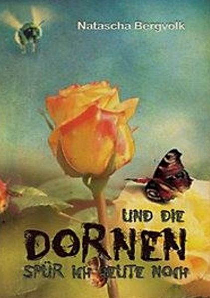Cover von Und die Dornen spür ich heute noch