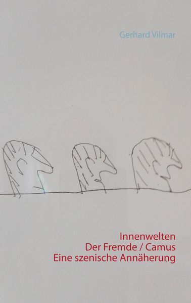 Cover von Innenwelten Der Fremde / Camus – eine szenische Annäherung