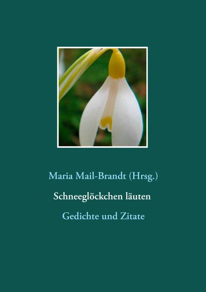 Cover von Schneeglöckchen läuten – Gedichte und Zitate