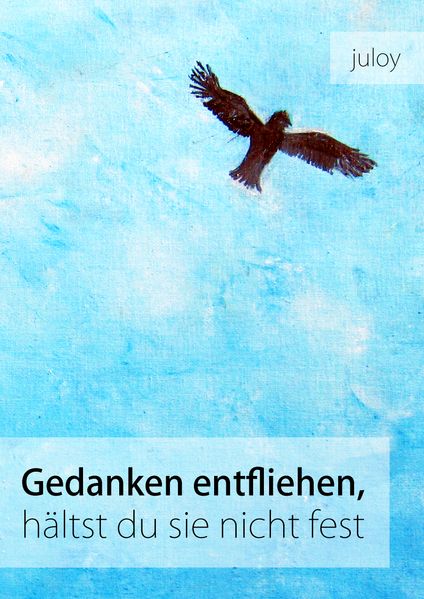Cover von Gedanken entfliehen, hältst du sie nicht fest