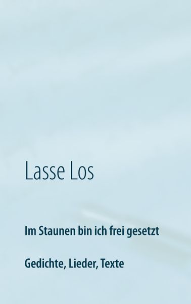 Cover von Im Staunen bin ich frei gesetzt