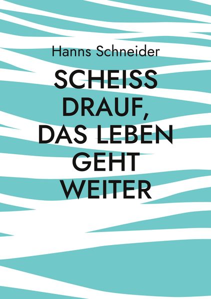 Cover von Scheiß drauf, das Leben geht weiter