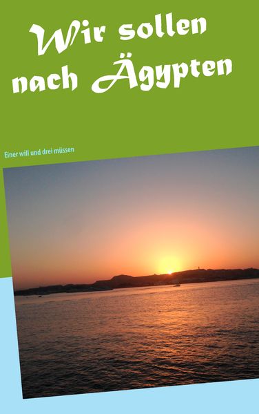 Cover von Wir sollen nach Ägypten