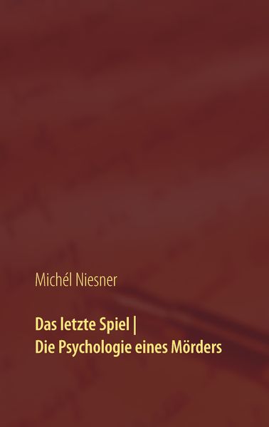 Cover von Das letzte Spiel | Die Psychologie eines Mörders