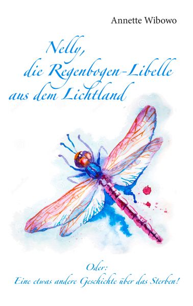 Cover von Nelly, die Regenbogenlibelle aus dem Lichtland