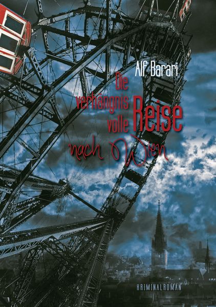 Cover von Die verhängnisvolle Reise nach Wien