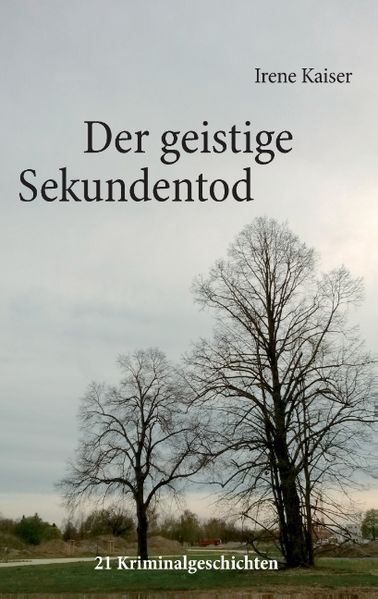 Cover von Der geistige Sekundentod – 21 Kriminalgeschichten