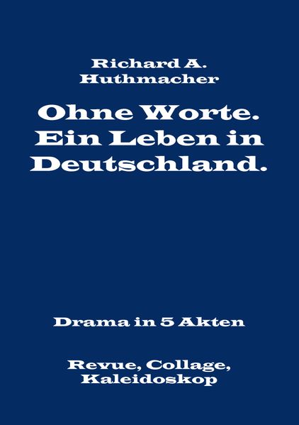 Cover von Ohne Worte. Ein Leben in Deutschland. Drama in 5 Akten