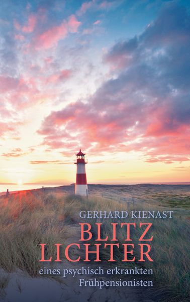Cover von Blitzlichter eines psychisch erkrankten Frühpensionisten