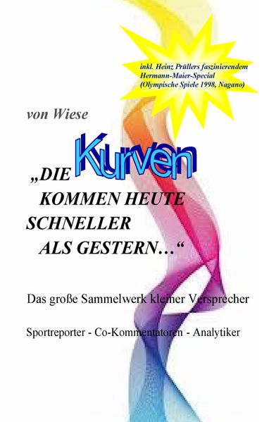 Cover von Die Kurven kommen heute schneller als gestern…