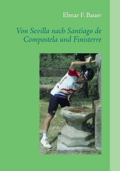 Cover von Von Sevilla nach Santiago de Compostela und Finisterre