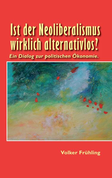Cover von Ist der Neoliberalismus wirklich alternativlos?