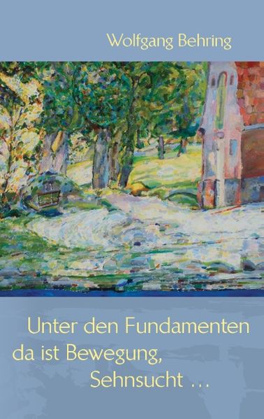 Cover von Unter den Fundamenten, da ist Bewegung, Sehnsucht …