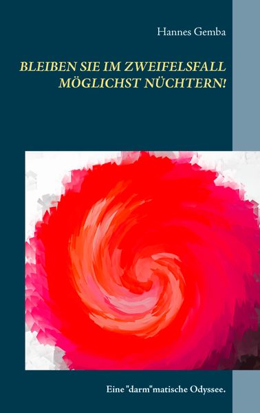 Cover von Bleiben Sie im Zweifelsfall möglichst nüchtern!