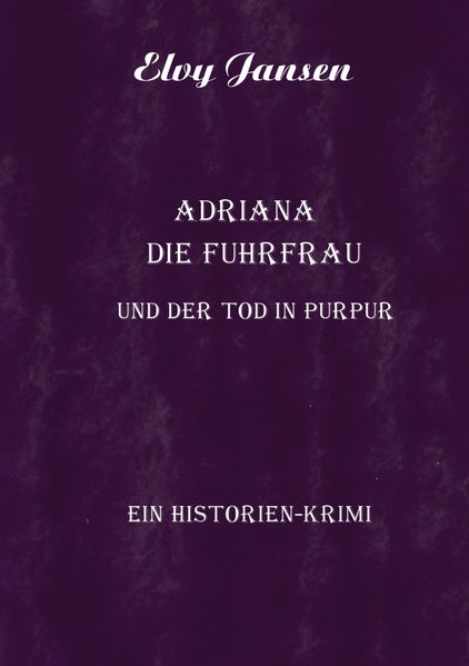 Cover von Adriana die Fuhrfrau und der Tod in purpur