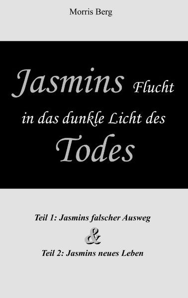Cover von Jasmins Flucht in das dunkle Licht des Todes